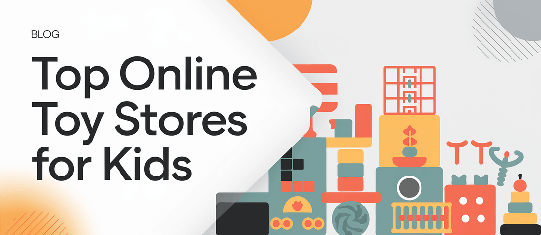 Top Online Toy Stores for Kids: Discover the Best Educational Toys and Games for Your Little Ones