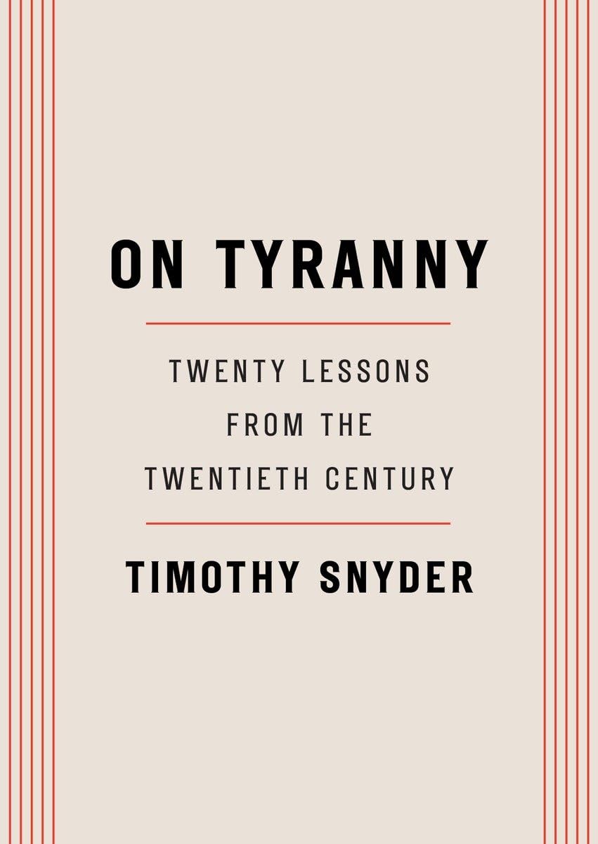 On Tyranny by Timothy Snyder 
